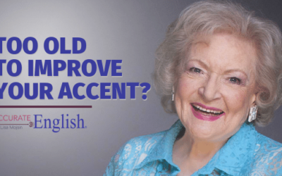 Too old to improve your accent?