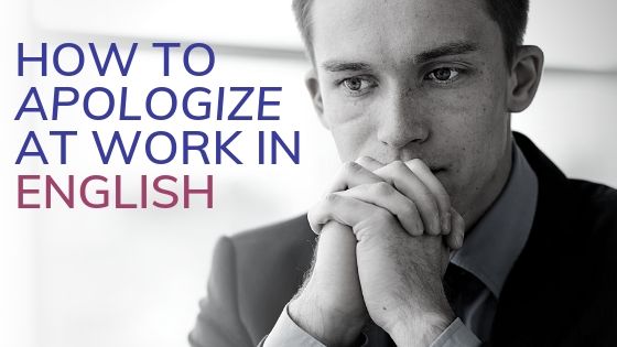 How to apologize at work in English