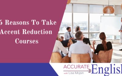 15 Reasons For Taking Accent Reduction Courses